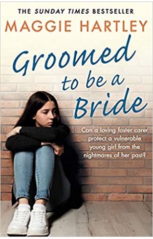 Groomed to be a Bride (A Maggie Hartley Foster Carer Story)